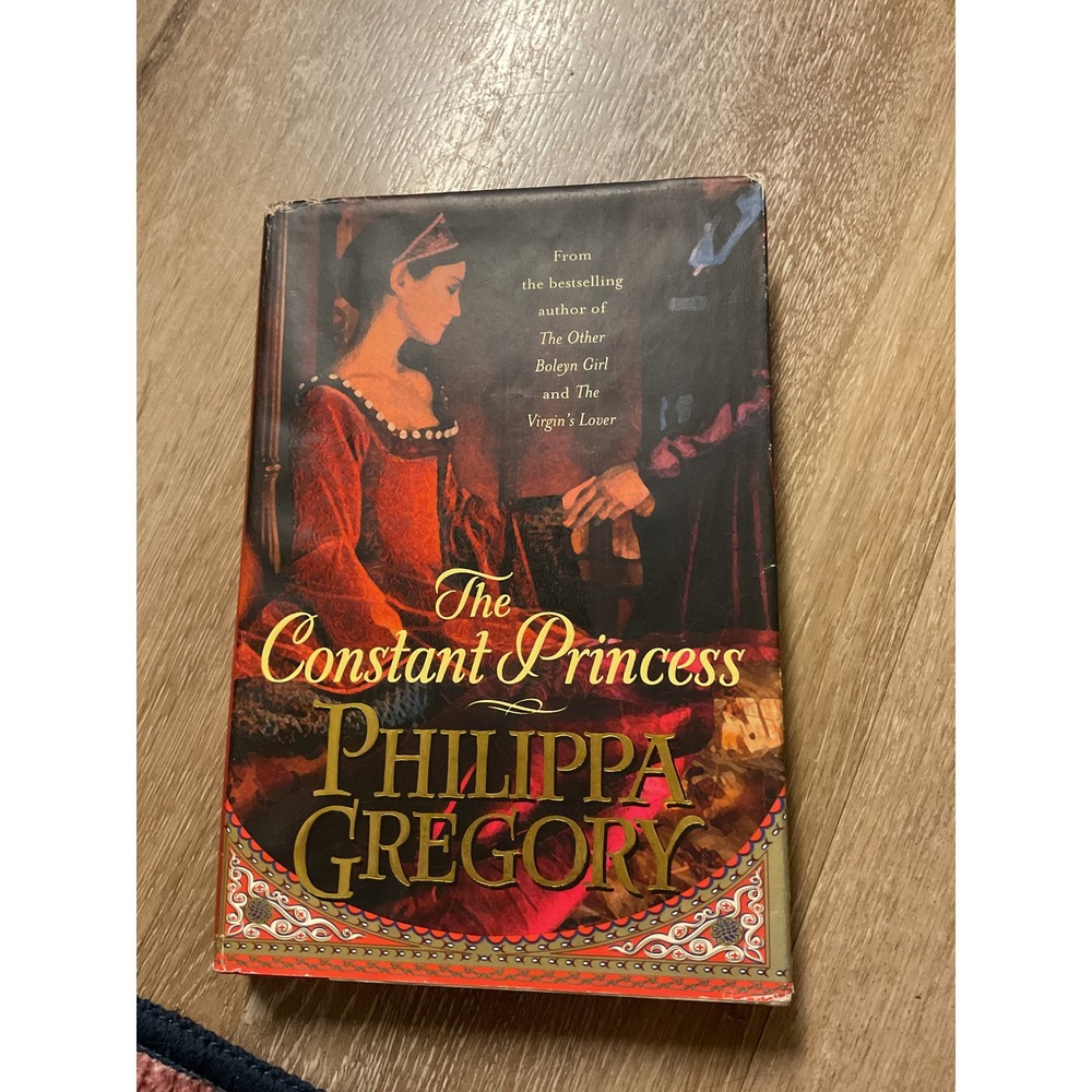 The Constant Princess by Philippa Gregory Hardcover First Edition 2005 Tudor